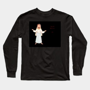 Jesus said that it was ok Long Sleeve T-Shirt